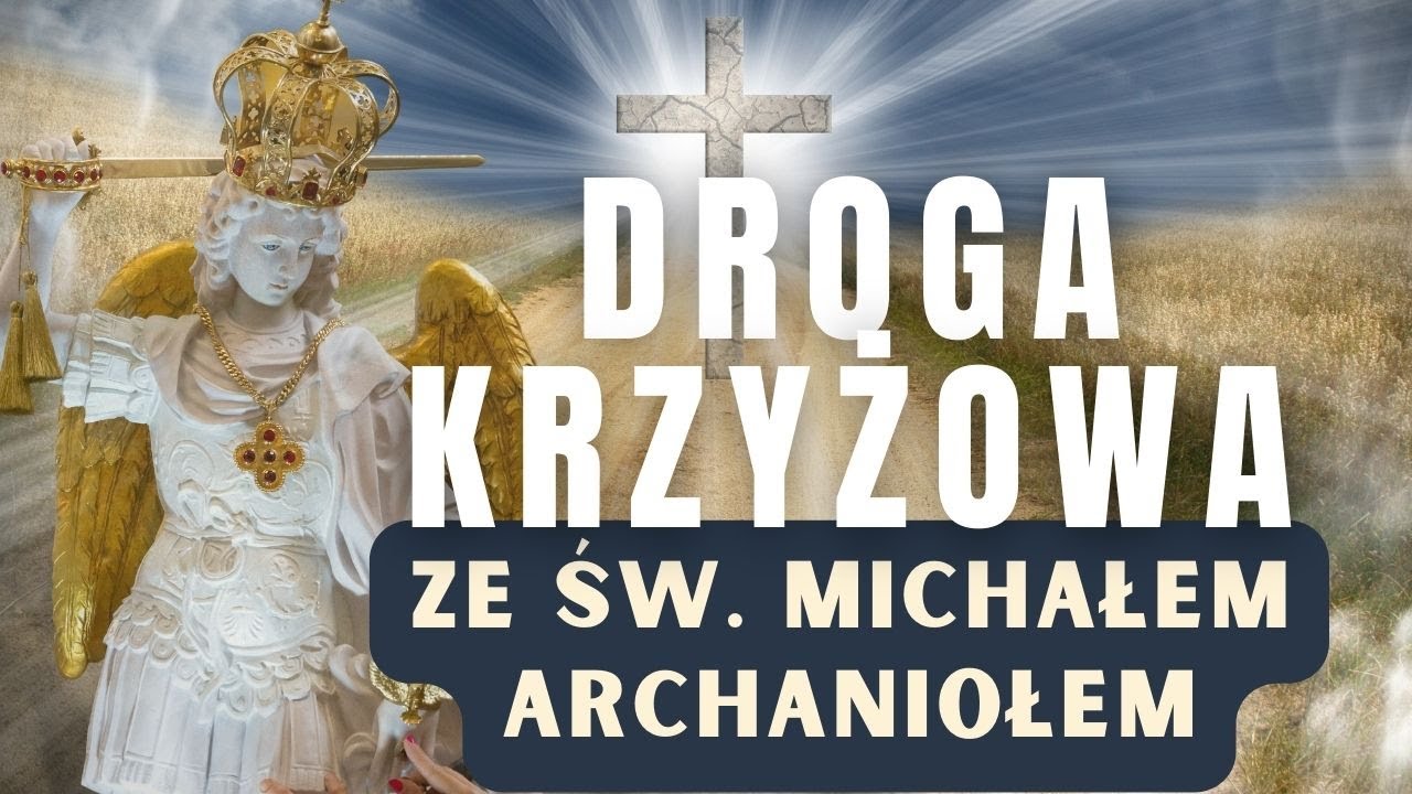 Droga krzyżowa ze św. Michałem Archaniołem