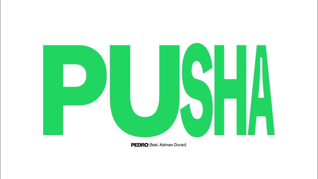 在 YouTube 上觀看「PEDRO - Pusha (feat. Kelman Duran)」 在 YouTube 上觀看「PEDRO - Pusha (feat. Kelman Duran)」