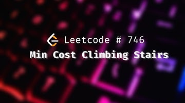 How to Solve Min Cost Climbing Stairs | Leetcode 746