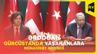 Türkiyə Gürcüstandakı siyasi proseslərin gürcü xalqının xeyrinə nəticələnəcəyinə ümid edir | Ərdoğan