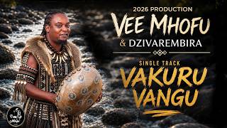 VEE MHOFU AND DZIVA REMBIRA VAKURU VANGU SINGLE TRACK