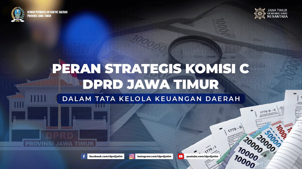Peran Strategis Komisi C DPRD Jawa Timur dalam Tata Kelola Keuangan Daerah
