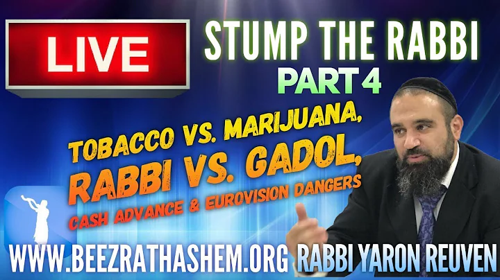 Tobacco vs. Marijuana, Rabbi vs. Gadol, Cash Advance & Eurovision Dangers - STUMP THE RABBI (4)