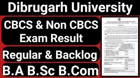 Dibrugarh University B.A B.Sc B.Com New Exam Results | CBCS & Non CBCS Exam Results| Regular/Backlog