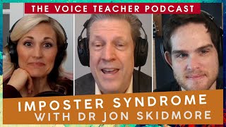 Imposter Syndrome with Dr Jon Skidmore | The Voice Teacher Podcast #14