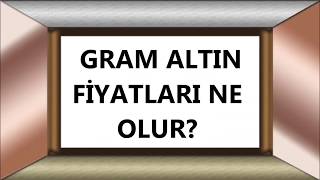 Rekor Tazeleyen Gram Altın Fiyatları Düşer Mi? Güncel Gram Altın Yorumu