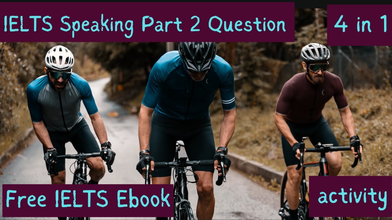 IELTS Speaking Part Two| 4 Questions| 1 Answer | Describe an Activity ...