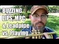Lip Buzzing vs. MPC Buzzing vs. Leadpipe Buzzing vs. Playing Trumpet