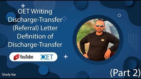 OET Writing Discharge-Transfer(Referral) Letter Definition of Discharge-Transfer (Referral) (Part 2)