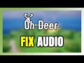 How to FIX Oh Deer No Audio/Sound Not Working