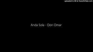 Anda Sola - Don Omar