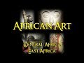 African Art - 4 Central Africa and East Africa