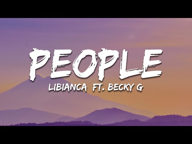 Libianca - People (Lyrics) ft. Becky G class=