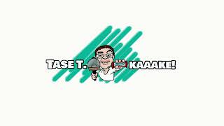 Its ya boi, TASE T. KAAAKE!