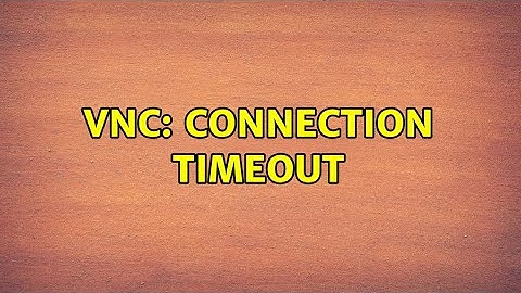VNC: connection timeout