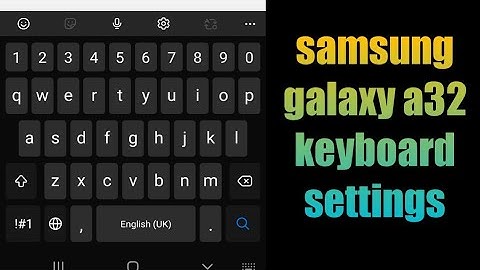 samsung galaxy a32 keyboard settings A to z | samsung keyboard settings