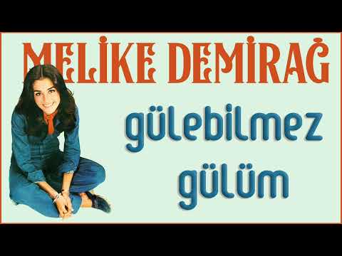 Melike Demirağ - Gülebilmez Gülüm