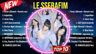 Top Hits LE SSERAFIM 2024 ~ Best LE SSERAFIM playlist 2024