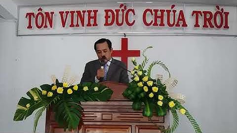 Bài giảng TÔN CAO CHÚA. Mục sư NGUYỄN CHÍ TÂM. QNHTTL TÂN ĐỨC - CÀ MAU