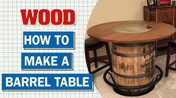 How To Make A Barrel Table - WOOD magazine