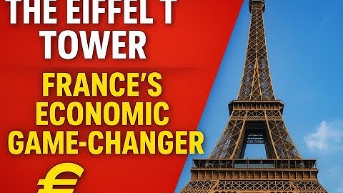 How the Eiffel Tower Became France’s Biggest Economic Icon 🗼💶