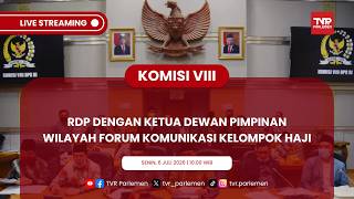 KOMISI VIII DPR RI RDP DENGAN KETUA DEWAN PIMPINAN WILAYAH FORUM KOMUNIKASI KELOMPOK HAJI