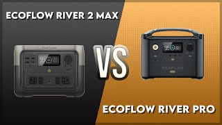 EcoFlow River 2 Max vs EcoFlow River Pro Technical Comparison