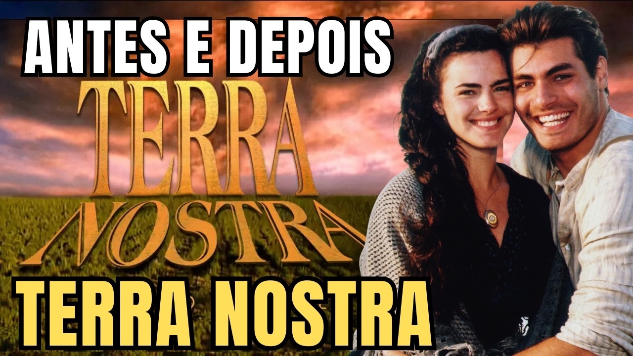 Antes e Depois Terra Nostra (1999 – 2025) | Elenco da Novela Hoje - YouTube