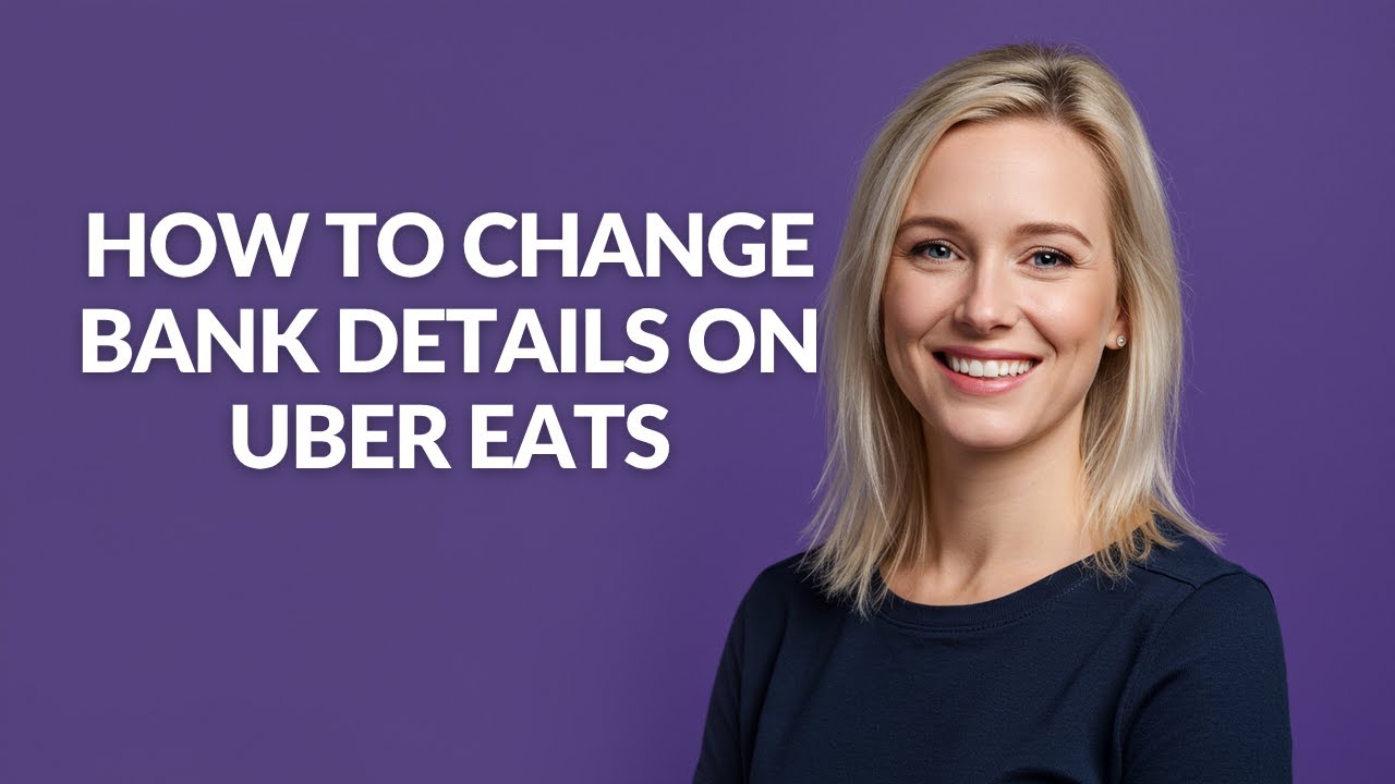 HOW TO CHANGE BANK DETAILS ON UBER EATS - Julia'sTutorials
