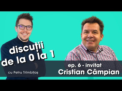 Discuții de la 0 la 1 - ep. 6 - Cristian Câmpian - Director dezvoltare aplicații la BT