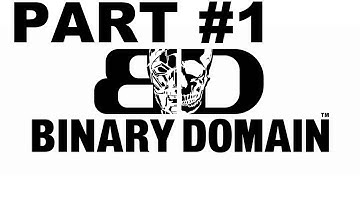 Binary Domain Gameplay Walkthrough - Part 1