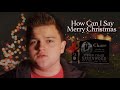 Connor Cain - How Can I Say Merry Christmas (Official Music Video)