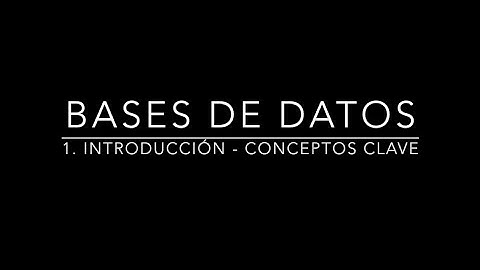 1. Bases de Datos - Introducción