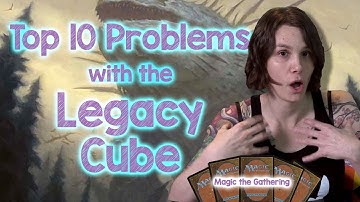 Top 10 Problems with Drafting the Legacy Cube - Judge April | Magic the Gathering