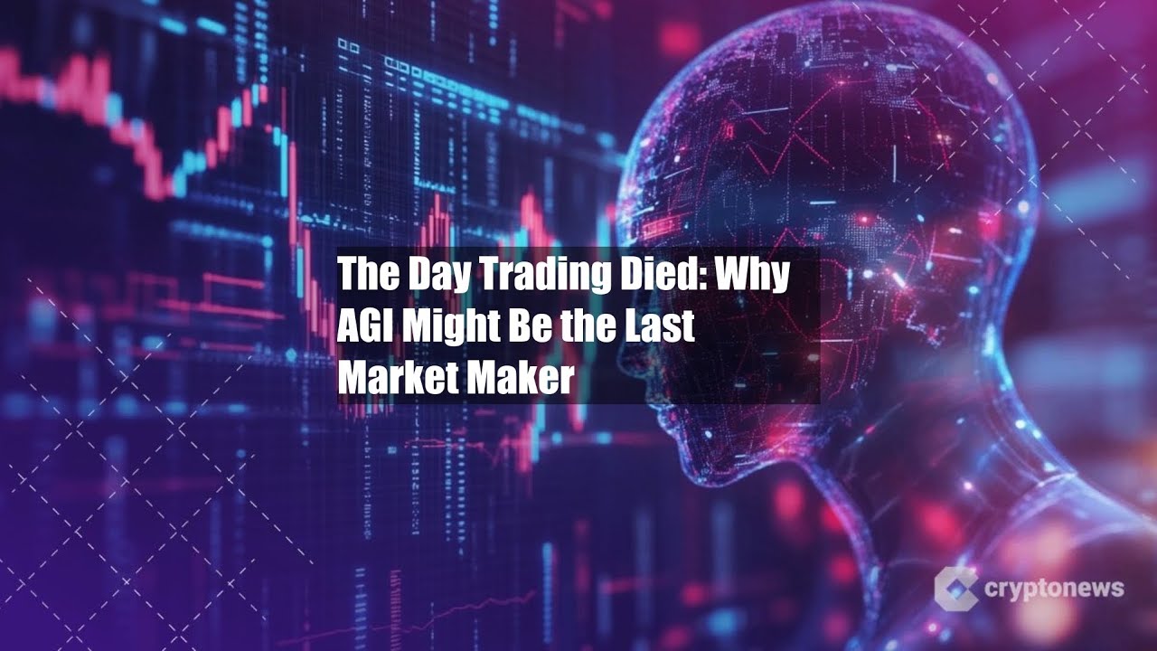 The Day Trading Died: Why AGI Might Be the Last Market Maker - YouTube