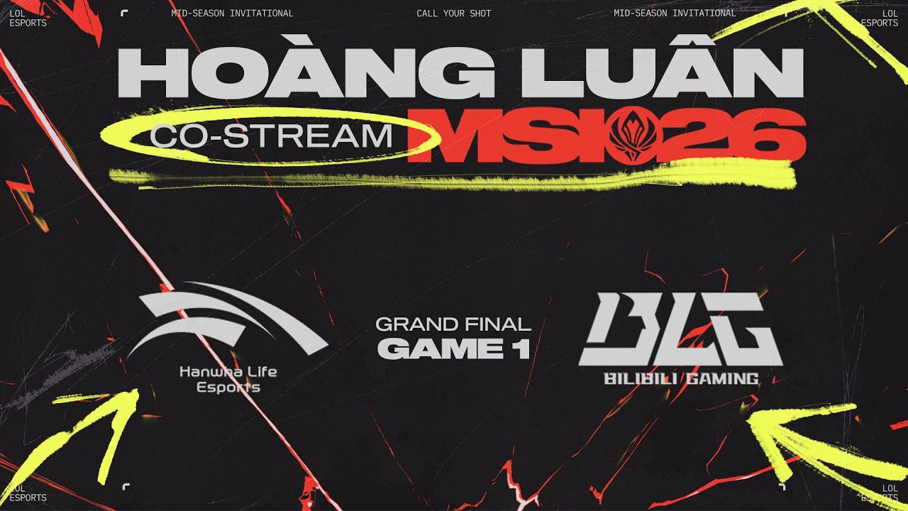 HLE vs BLG | GAME 1 | MSI 2026 | CHUNG KẾT TỔNG | HOÀNG LUÂN CO-STREAM