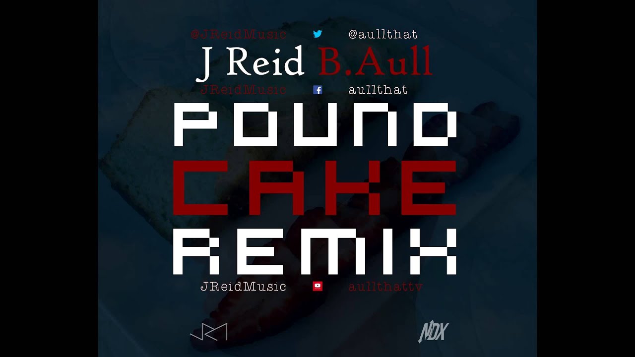 Pound Cake Remix - J Reid (@JReidMusic) ft. B.Aull (@AullThat) w/ DL Link