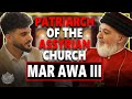 Exclusive interview hh mar awa iii royel discusses his goals for the assyrian church  future