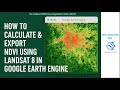 How to Calculate & Export NDVI using Landsat 8 in Google Earth Engine | Beginners