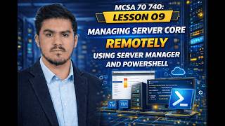Details MCSA 70 740: Lesson 09 - Managing Server Core Remotely using Server Manager and PowerShell Guide