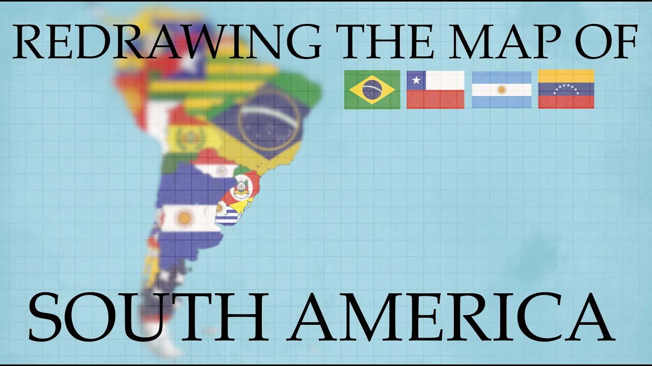 Alternate History - Redrawing The Map of South America - YouTube