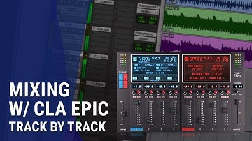 Add Depth Track By Track – Mixing an Entire Song with CLA Epic