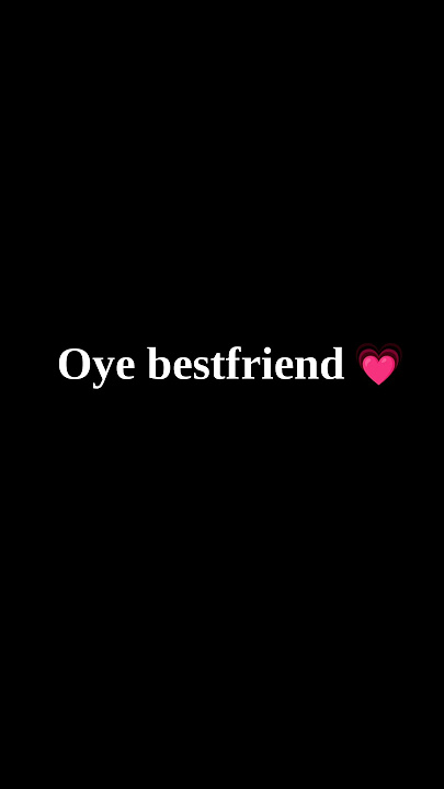 Oye bestfriend 💗 || best friend love status | best friend quotes | #youtubeshorts #shorts #bff #love