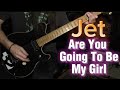 JET - Are You Gonna Be My Girl (guitar cover)