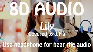 J.Fla - Lily (8D AUDIO 🎵)