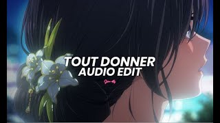 Tout donner (tiktok remix) - naza, sdm [edit audio]