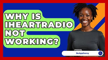 Why Is IHeartRadio Not Working? - Be App Savvy