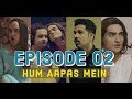 Hum Aapas Mein Episode 2 Web Series Comedy Drama Family Hum Aapas Mein Episode 2 Web Series Comedy Drama Family
