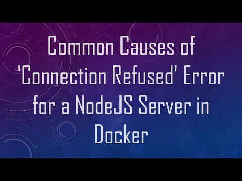 Common Causes of 'Connection Refused' Error for a NodeJS Server in Docker