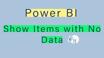 Power BI Show Items with No Data